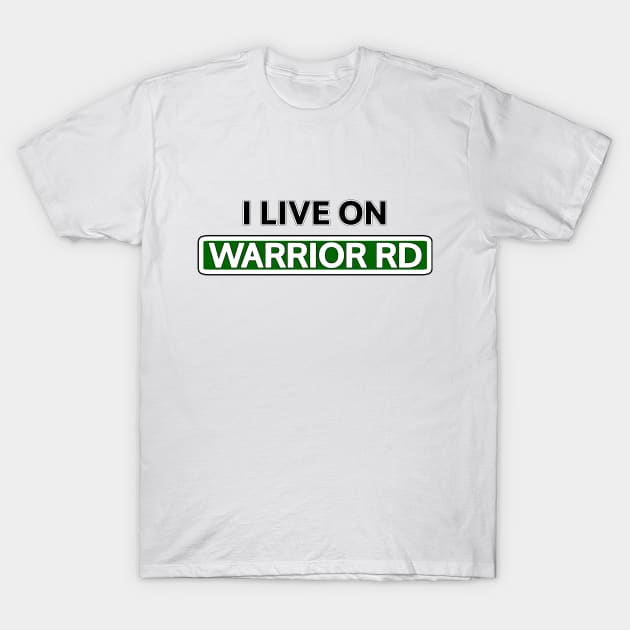 I live on Warrior Rd T-Shirt by Mookle